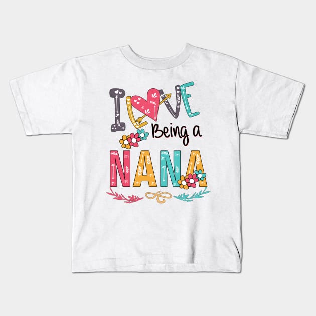 I Love Being A Nana Kids T-Shirt by heryes store